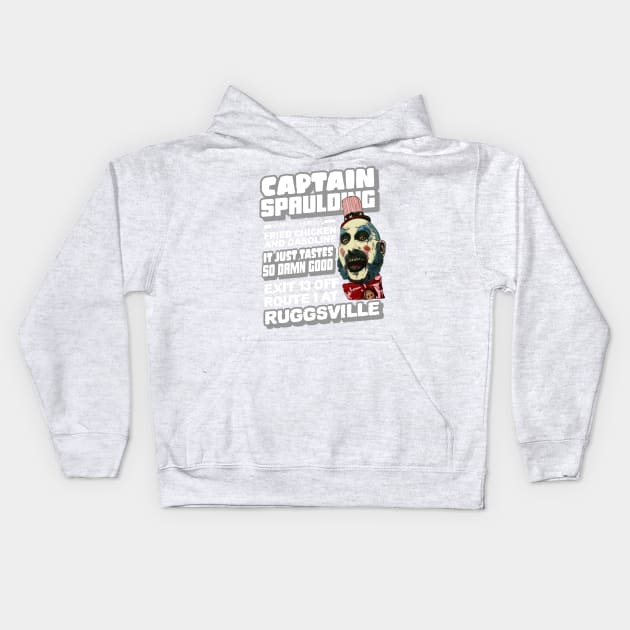 captain spaulding, fried chicken and gasoline, its just tastes so damn good, exit 13 off route 1 at ruggsville Kids Hoodie by BaronBoutiquesStore